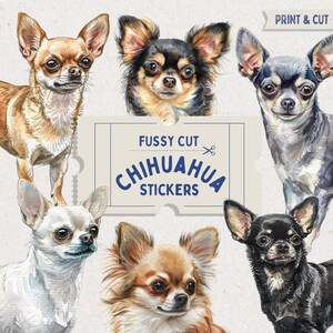 May include: Six watercolour illustrations of Chihuahua dogs in various poses. The dogs are all different colours, including brown, black, white, and grey. The illustrations are surrounded by a white background with the text "Fussy Cut Chihuahua Stickers" in a brown banner.
