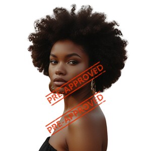 May include: A woman with dark brown afro hair wearing gold hoop earrings. The image has the text "PRE-APPROVED" stamped across it in red.