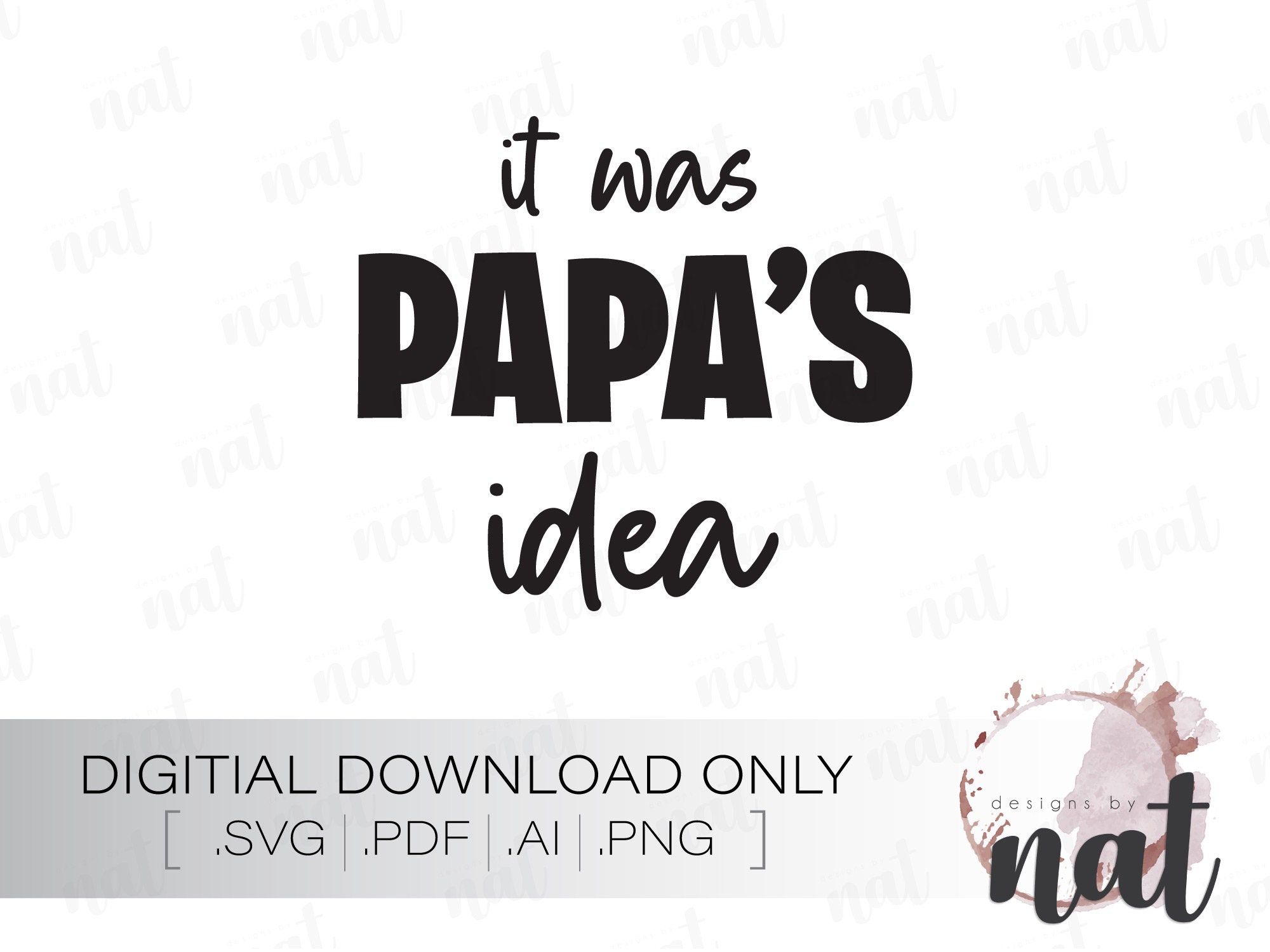 Free Free It Was Papa&#039;s Idea Svg 3 SVG PNG EPS DXF File