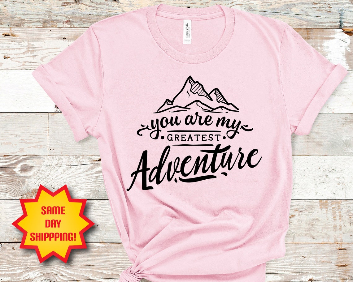 she's my greatest adventure shirt