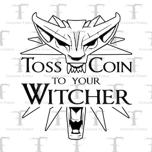 Toss a Coin To Your Witcher Digital Download | Witcher SVG Design File for Laser Engraving, Cricut Die Cutting, Screenprinting, and Crafts