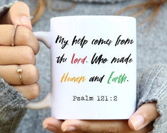 Psalm 121:2 Bible verse mug – Encouragement Gift - Inspirational Coffee Mug