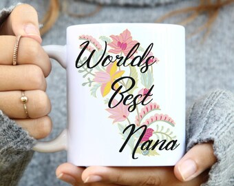 Floral Worlds Best Nana Coffee Mug - Grandma Gift