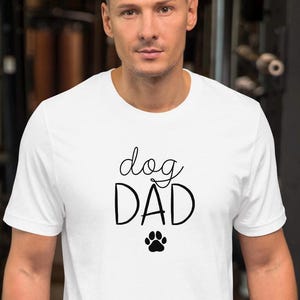 Dog Dad Shirt - Gift For Dog Owners