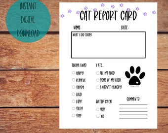 May include: A printable cat report card with a paw print graphic. The card has sections for the cat's name, date, what the cat did today, how the cat was feeling, what the cat ate, if water was given, and comments.