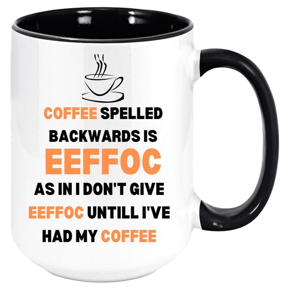 Download Coffee Spelled Backwards 11oz Coffee Mug | Etsy