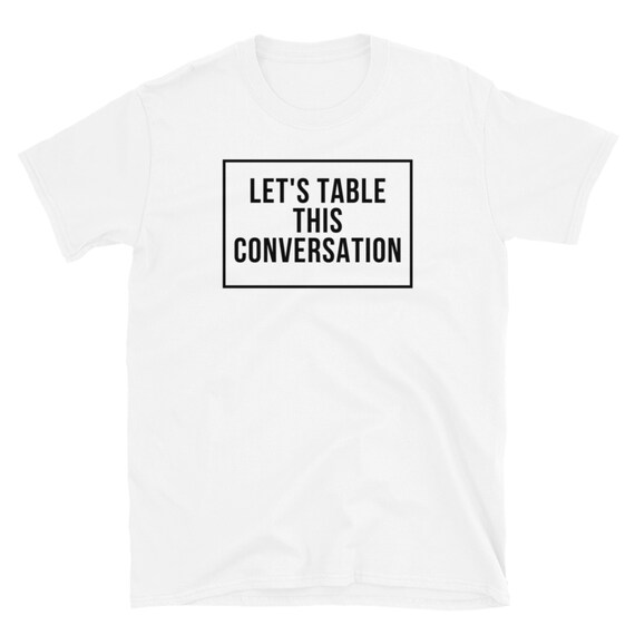 Let's Table This Shirt Business Phrase Shirt Corporate Etsy