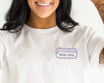 Hello I am Probably Anxious Shirt, Pocket Tee, Anxiety Shirt, Mental Health Shirt