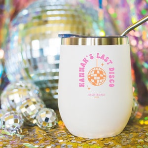 Custom Last Disco Bachelorette 12oz Insulated Wine Tumbler, Disco Bachelorette Cup, Disco Bachelorette Party, Vacation Cups