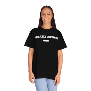 Probably Anxious Shirt, Comfort Colors, Anxiety T-Shirt, Mental Health Shirt image 5