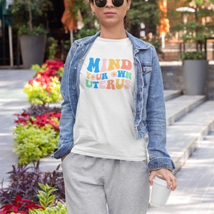 Mind Your Own Uterus Shirt | Reproductive Rights | Girls Just Wanna Have Fundamental Rights