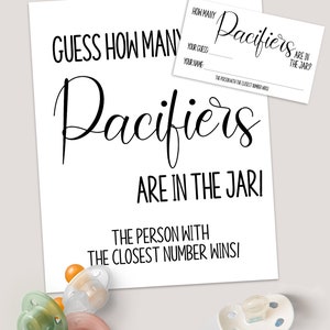 May include: A printable game card for a baby shower or gender reveal party. The card says "Guess how many pacifiers are in the jar?" and has a space for guests to write their guess and name. The person with the closest guess wins.