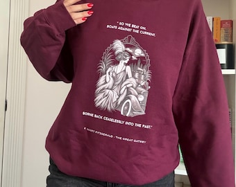 The Great Gatsby Sweatshirt - F. Scott Fitzgerald Literature Quote Crewneck