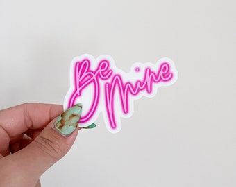 Be Mine Valentine's Day Hot Pink Sticker - Vinyl Sticker Decal