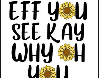 Eff You See Kay svg, png, dxf für Cricut, Silhouette, T-shirt Design