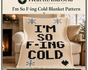 Funny Winter Crochet Blanket Pattern, "I'm So F-ing Cold" Graphgan PDF, Snowflake Afghan