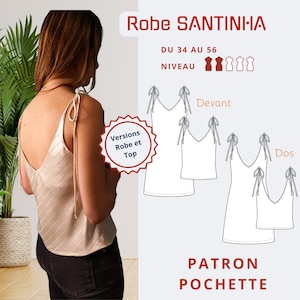 May include: A sewing pattern for a sleeveless dress with a V-neck and tie straps. The pattern is called "Robe SANTINI-HA" and is available in sizes 34 to 56. The pattern includes instructions for making both a dress and a top.
