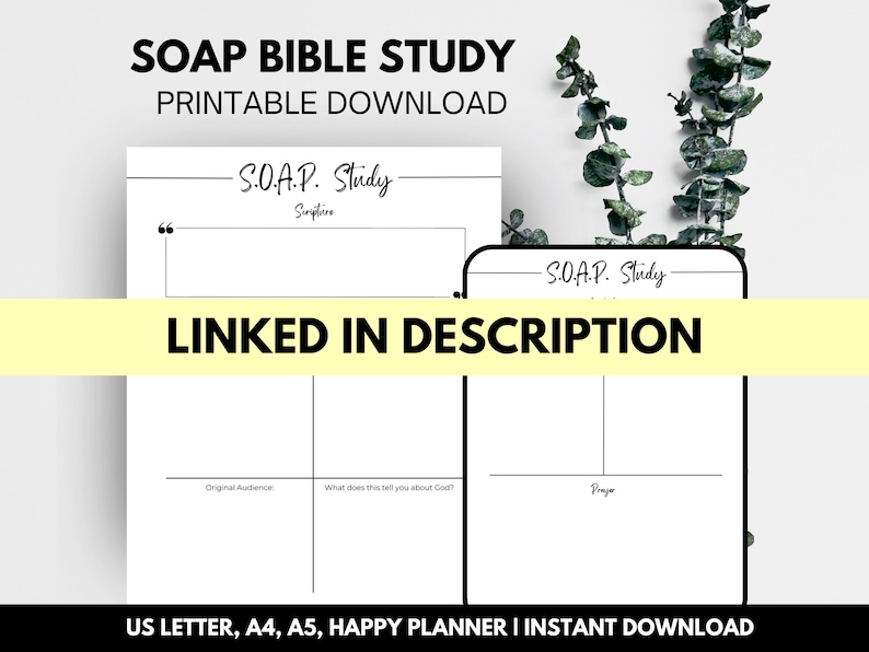 May include: A printable SOAP Bible Study template with the text "SOAP BIBLE STUDY PRINTABLE DOWNLOAD" at the top. The template includes sections for Scripture, Original Audience, and Prayer. The text "LINKED IN DESCRIPTION" is highlighted in yellow. The template is available in US Letter, A4, A5, and Happy Planner sizes.