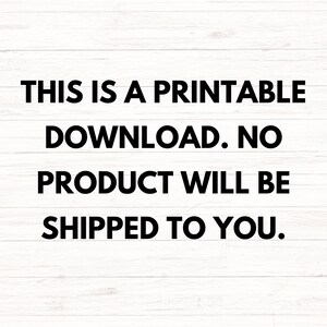 Puede incluir: Texto sobre un fondo de madera blanca que dice: "THIS IS A PRINTABLE DOWNLOAD. NO PRODUCT WILL BE SHIPPED TO YOU."