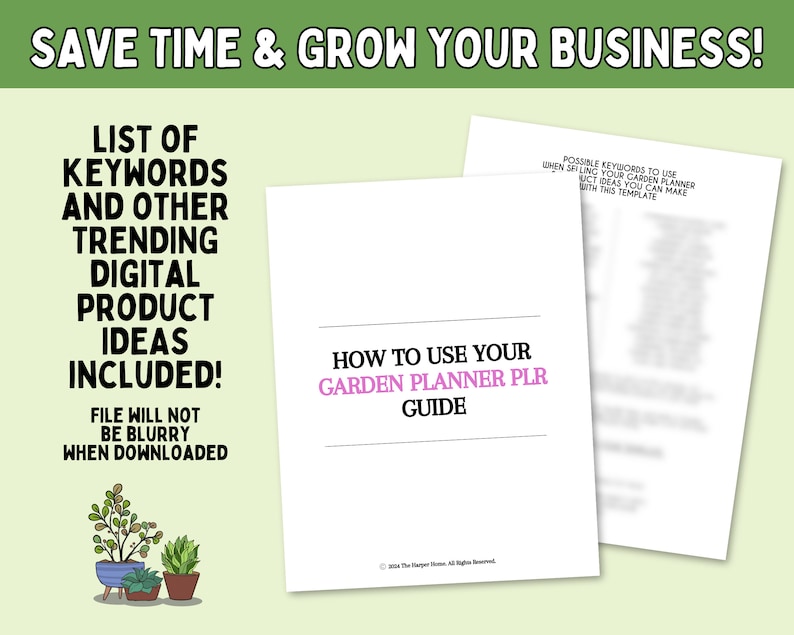 May include: A guide on how to use a garden planner PLR with a list of keywords and other trending digital product ideas included. The file will not be blurry when downloaded.