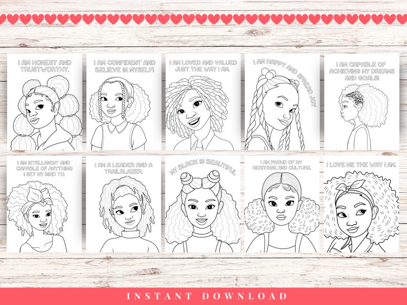 May include: Set of ten printable coloring pages featuring black girls with afro hairstyles and positive affirmations. Each page includes a different affirmation such as "I am honest and trustworthy" and "I am a leader and a trailblazer".