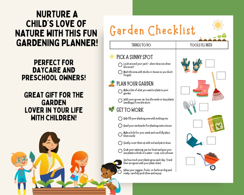 May include: A colorful checklist for kids to help them plan and care for a garden. The checklist includes tasks like picking a sunny spot, planning the garden, and getting to work. It also includes a list of tools needed for gardening, such as gloves, boots, a rake, a trowel, a watering can, and a wheelbarrow.