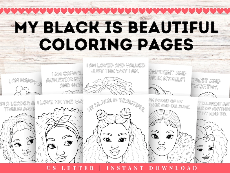May include: Black and white coloring pages featuring illustrations of girls with afro hairstyles and positive affirmations such as "I am loved and valued just the way I am" and "My Black is Beautiful".