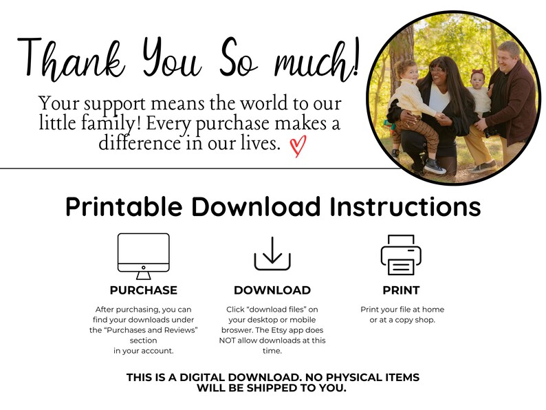 May include: A digital download graphic with the text "Thank You So Much!" and instructions for purchase, download, and print. A family photo is in a circle. The text states, "This is a digital download. No physical items will be shipped to you."