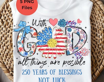 Christian Patriotic Shirt PNG BUNDLE - Floral USA Flag 250th Anniversary (Digital Download)