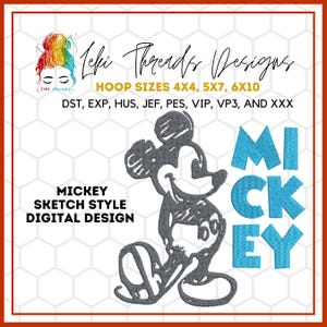 May include: A digital embroidery design of Mickey Mouse in a sketch style. The design includes the word "Mickey" in blue lettering. The design is available in multiple formats, including DST, EXP, HUS, JEF, PES, VIP, VP3, and XXX. Hoop sizes include 4x4, 5x7, and 6x10.