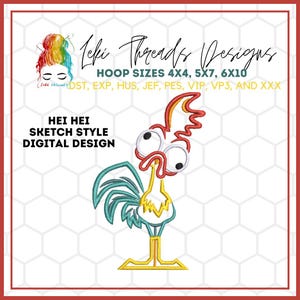 May include: A digital embroidery design of Hei Hei, the rooster from the animated film Moana, in a sketch style. The design is available in multiple hoop sizes: 4x4, 5x7, and 6x10 inches.