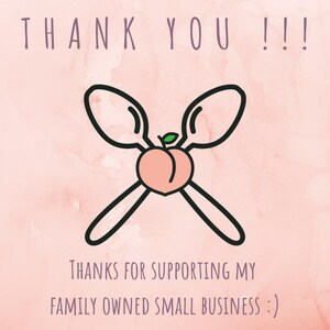 May include: Thank you!!! Thanks for supporting my family owned small business :). A peach with two spoons crossed behind it.