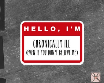 Chronic Pain Awareness Sticker | Chronic Illness, Disability Laptop Sticker, Disability Awareness, Spoonie Decal, Hello I'm Chronically Ill