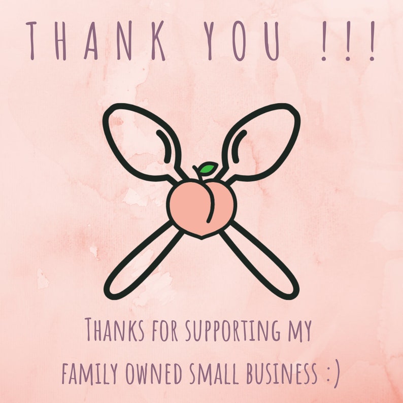 May include: Thank you!!! Thanks for supporting my family owned small business :). A peach with two spoons crossed behind it.