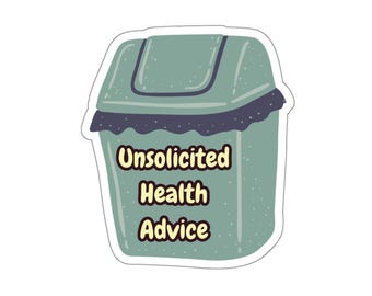 Unsolicited Health Advice Sticker | Spoonie, Chronic Illness, Hidden Disability, Water Bottle Sticker, Invisible Illness Laptop Sticker