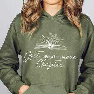Just One More Chapter Hoodie, Book Lover Gift, Reading, Book Lover Shirt, Bookworm, Cute Fall Teacher Sweater, Positive Quote Shirt, Green
