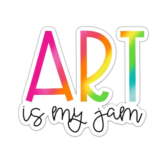 Art is My Jam Sticker: Motivational Vinyl Decal