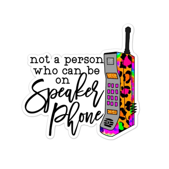 Sarcastic Speaker Phone Sticker: Laptop, Water Bottle, Planner