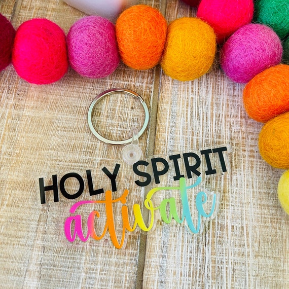 Holy Spirit Activate Keychain, Acrylic Keychain, Gift For Her, Teacher Gift,  Keychain for Teacher, Rainbow Keychain, Colorful Keychain