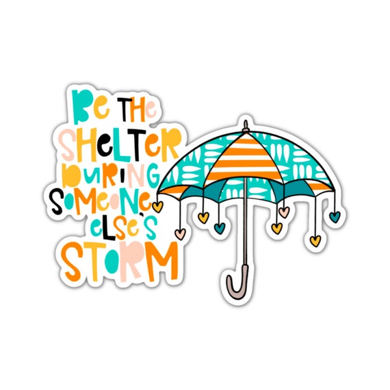 Be the Shelter Vinyl Sticker: Motivational Quote, Laptop Decal