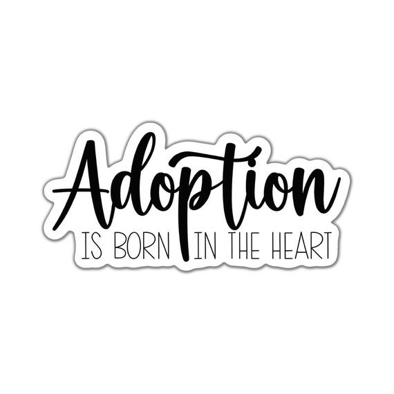 Adoption is Born in the Heart Vinyl Sticker: Motivational Planner Stickers