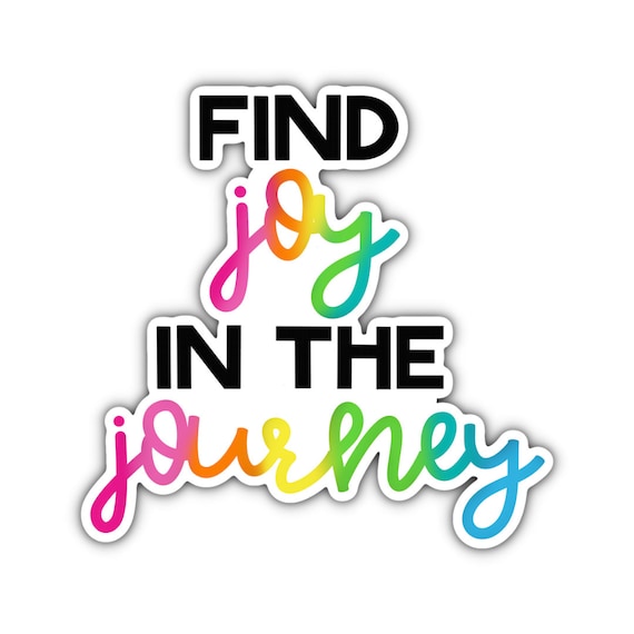 Find Joy in the Journey Sticker: Motivational Vinyl Decal