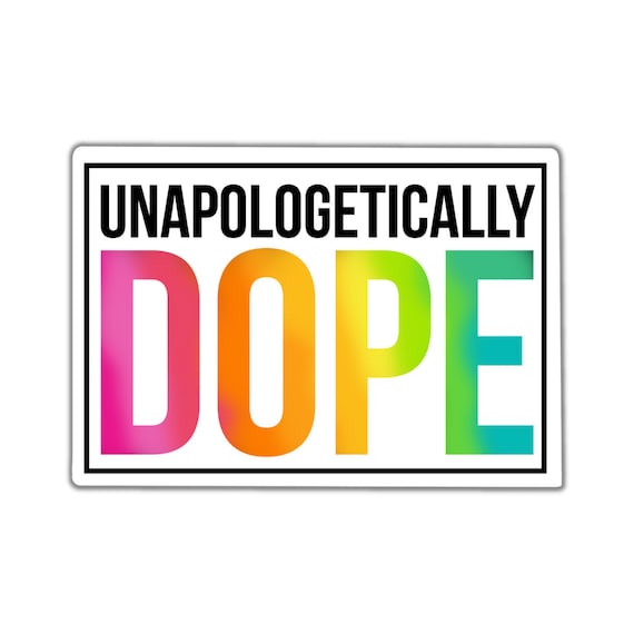 Unapologetically Dope, Adult Stickers, Custom Die Cut Stickers, Cool Stickers, Planner Stickers, Bullet Journal Calendar Stickers