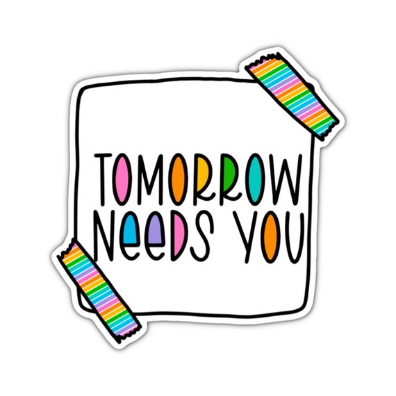Mental Health 'Tomorrow Needs You' Vinyl Sticker