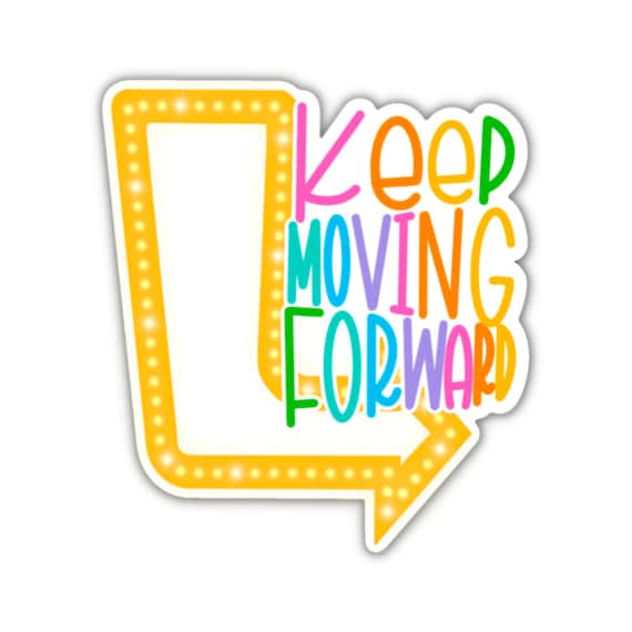Keep Moving Forward Sticker: Motivational Vinyl Decal
