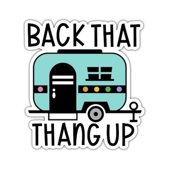 Back That Thang Up Vinyl Sticker: Motivational Laptop Decal
