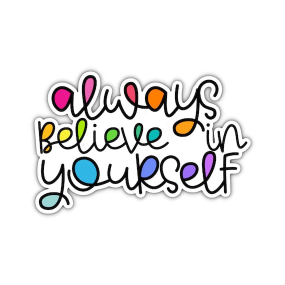 Motivational Quote Sticker: Always Believe in Yourself Vinyl Decal