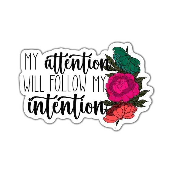 Intention Vinyl Sticker: Motivational Quote, Floral Die Cut