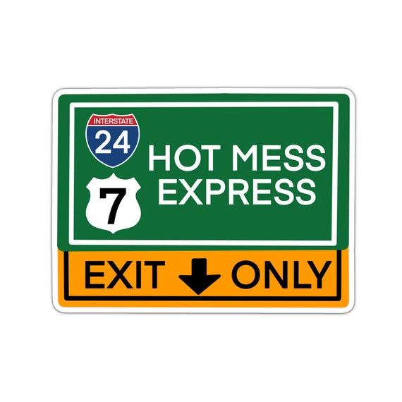 Hot Mess Express Road Sign Vinyl Sticker: Laptop, Water Bottle, Phone