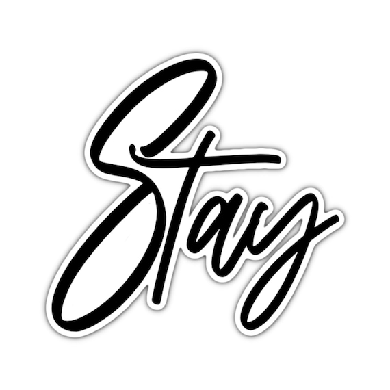 Mental Health 'Stay' Vinyl Sticker: Motivational Laptop Decal